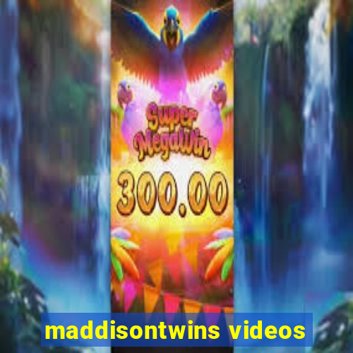 maddisontwins videos